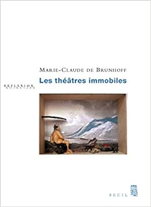 Les Théâtres immobiles de Marie-Claude de Brunhoff