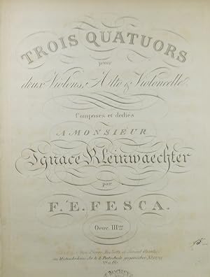Trois Quatuors, pour deux Violons, Alto et Violoncelle (String Quartets), Op.3, Set of Parts
