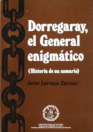 Seller image for Dorregaray el general enigmtico. Historia de un sumario. for sale by TraperaDeKlaus