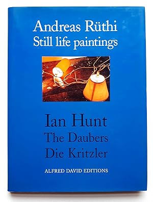 Andreas Rüthi - Still Life Paintings / Ian Hunt - The Daubers - Die Kritzler - signiert mit einer...