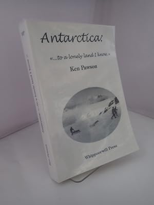 Antarctica: To a Lonely Land I Know