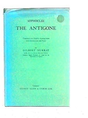 Bild des Verkufers fr The Antigone. Translated Into English Rhyming Verse with Introduction and Notes zum Verkauf von World of Rare Books