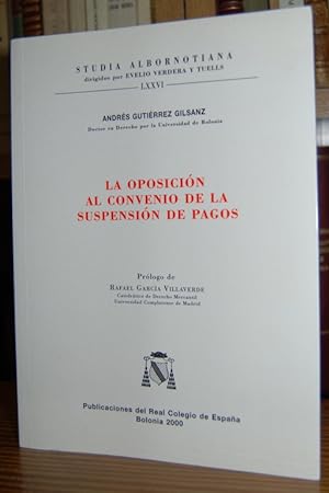 Seller image for LA OPOSICION AL CONVENIO DE LA SUSPENSION DE PAGOS. Prlogo de Rafael Garca Villaverde for sale by Fbula Libros (Librera Jimnez-Bravo)