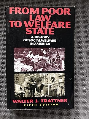 Seller image for From Poor Law to Welfare State; A History of Social Welfare in America--Fifth Edition for sale by Cragsmoor Books