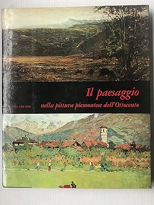 Immagine del venditore per Il paesaggio Nella Pittura Piemontese Dell'Ottocento venduto da Beach Hut Books