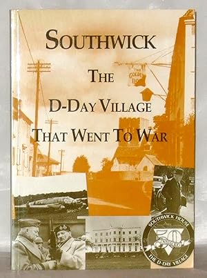 Bild des Verkufers fr Southwick - The D-Day Village That Went To War zum Verkauf von James Hulme Books