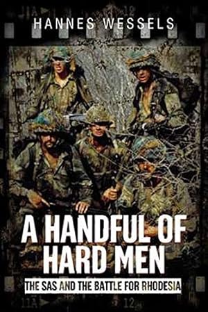 Image du vendeur pour A Handful of Hard Men: The SAS and the Battle for Rhodesia mis en vente par Pieuler Store