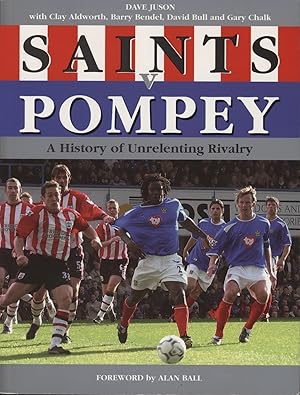 Seller image for SAINTS V POMPEY - A HISTORY OF UNRELENTING RIVALRY for sale by Sportspages