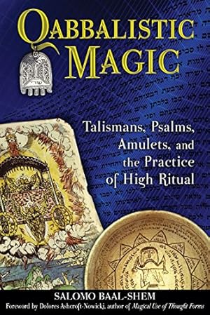 Image du vendeur pour Qabbalistic Magic: Talismans, Psalms, Amulets, and the Practice of High Ritual mis en vente par Pieuler Store