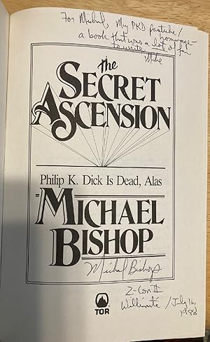 The Secret Ascension: Philip K. Dick Is Dead, Alas