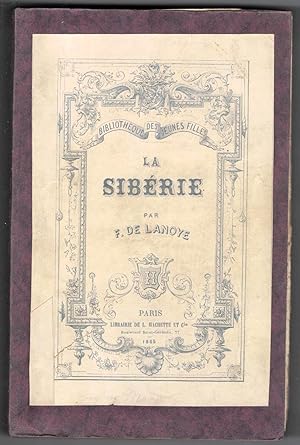 La Sibérie d'après les voyageurs les plus récents. Ouvrage illustré de 48 vignettes et accompagné...