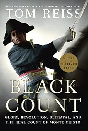 Seller image for The Black Count: Glory, Revolution, Betrayal, and the Real Count of Monte Cristo for sale by Pieuler Store