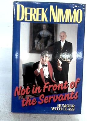 Seller image for Not In Front Of The Servants for sale by World of Rare Books