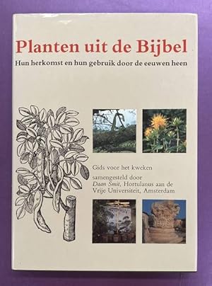 Imagen del vendedor de Planten uit de Bijbel. Hun herkomst en hun gebruik door de eeuwen heen. Gids voor het kweken. a la venta por Frans Melk Antiquariaat