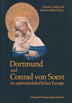 Seller image for Dortmund und Conrad von Soest im sptmittelalterlichen Europa. for sale by Antiquariat Lenzen