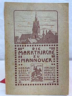 Die Marktkirche zu Hannover. Ihre Beschreibung und Geschichte. von Karl Scheibe, Lehrer in Hannov...