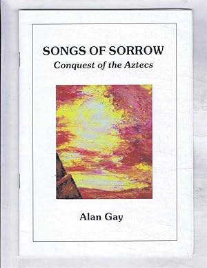 Songs of Sorrow, Conquest of the Aztecs