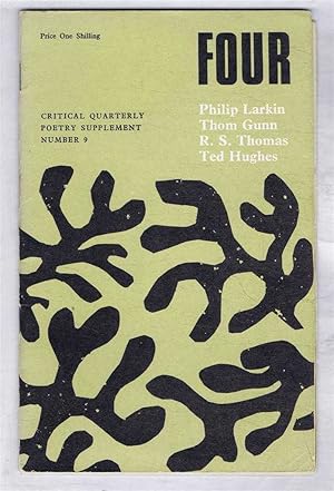Image du vendeur pour Four. Philip Larkin; Thom Gunn; R S Thomas; Ted Hughes. Critical Quarterly Poetry Supplement Number 9 mis en vente par Bailgate Books Ltd