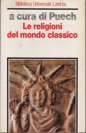 Bild des Verkufers fr Le religioni nel mondo classico.: Storia delle religioni .Biblioteca universale Laterza; 231. zum Verkauf von Studio Bibliografico Adige