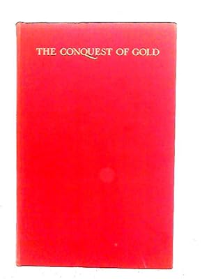 Seller image for The Conquest of Gold for sale by World of Rare Books