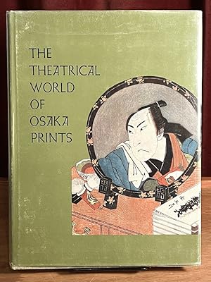 Seller image for Theatrical (The) World of Osaka Prints for sale by Amatoria Fine Art Books, IOBA, CALIBA