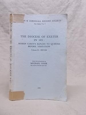 Seller image for THE DIOCESE OF EXETER IN 1821 : BISHOP CAREY'S REPLIES TO QUERIES BEFORE VISITATION. VOL. II, DEVON for sale by Gage Postal Books