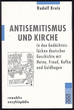 Bild des Verkufers fr Antisemitismus und Kirche. In den Gedchtnislcken deutscher Geschichte mit Heine, Freud, Kafka und Goldhagen zum Verkauf von Graphem. Kunst- und Buchantiquariat