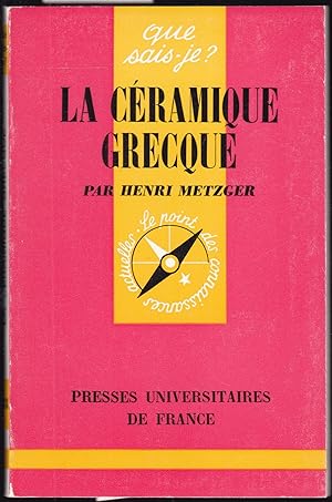 Seller image for La Ceramique Grecque(= Que sais-je?) for sale by Graphem. Kunst- und Buchantiquariat