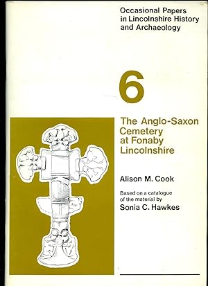 Seller image for The Anglo-Saxon Cemetery at Fonaby Lincolnshire [No. 6] for sale by Little Stour Books PBFA Member