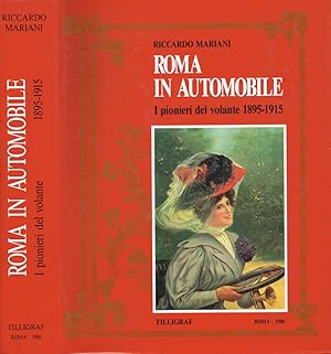 Bild des Verkufers fr Roma in automobile. I pionieri del volante 1895-1915 zum Verkauf von Biblioteca di Babele