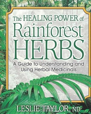 Immagine del venditore per The Healing Power of Rainforest Herbs: A Guide to Understanding and Using Herbal Medicinals venduto da Pieuler Store