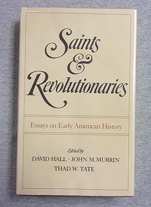 Imagen del vendedor de Saints and Revolutionaries: Essays on Early American History a la venta por Book Nook