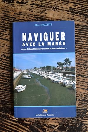 Immagine del venditore per Naviguer avec la mare - Avec 52 problmes d'examen et leurs solutions venduto da Un livre en poche