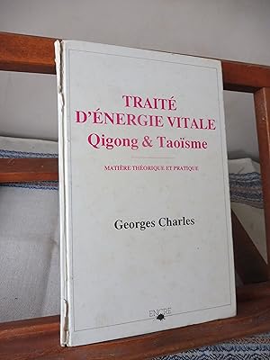 Traité D'Energie Vitale Qigong & Taoïsme Matière théorique et pratique