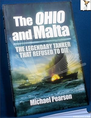 Seller image for The Ohio and Malta: The Legendary Tanker That Refused to Die for sale by BookLovers of Bath