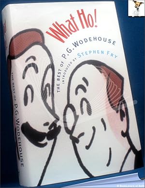 Seller image for What Ho!: The Best of P. G. Wodehouse for sale by BookLovers of Bath