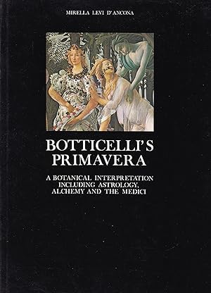 Botticelli's «Primavera». A botanical interpretation including astrology, alchemy and the Medici