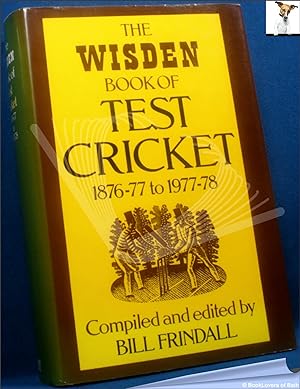 Imagen del vendedor de The Wisden Book of Test Cricket: 1876-77 to 1977-78 a la venta por BookLovers of Bath
