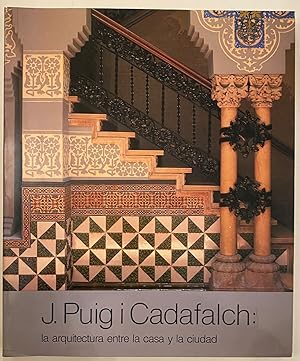 Seller image for Puig i Cadafalch. La Arquitectura entre la Casa y la Ciudad for sale by Largine