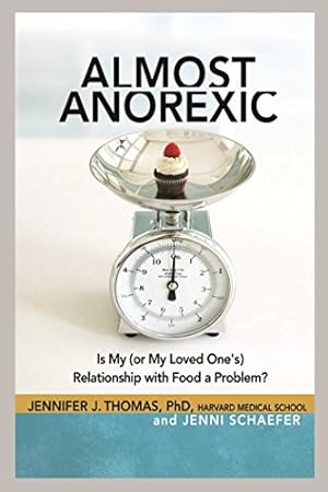 Image du vendeur pour Almost Anorexic: Is My (or My Loved One's) Relationship with Food a Problem? (The Almost Effect) mis en vente par Pieuler Store