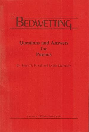 Bedwetting : Questions and Answers for Parents