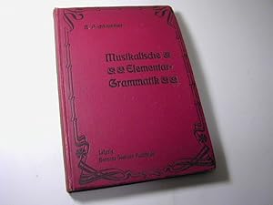 Immagine del venditore per Musikalische Elementar-Grammatik. Praktisch-theoretisches Hilfsbuch fr Lehrende zjm Gebrauch an Musikschulen und im Privat-Unterricht, sowie fr Lernende als Repetitorium und zum Selbstunterricht venduto da Antiquariat Fuchseck