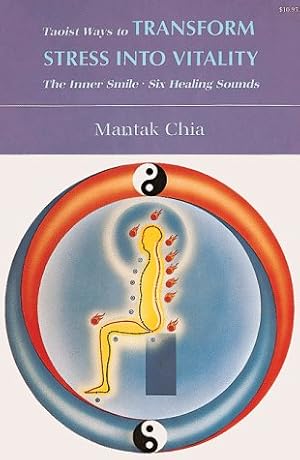 Seller image for Taoist Ways to Transform Stress into Vitality: The Inner Smile * Six Healing Sounds for sale by Pieuler Store