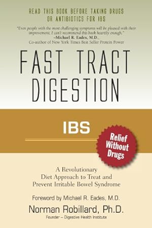 Imagen del vendedor de IBS (Irritable Bowel Syndrome) - Fast Tract Digestion: Diet that Addresses the Root Cause, SIBO (Small Intestinal Bacterial Overgrowth) without Drugs or Antibiotics: Foreword by Dr. Michael Eades a la venta por Pieuler Store