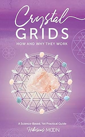 Image du vendeur pour Crystal Grids: How and Why They Work: A Science-Based, Yet Practical Guide mis en vente par Pieuler Store