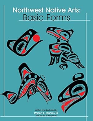 Seller image for Northwest Native Arts: Basic Forms for sale by Pieuler Store