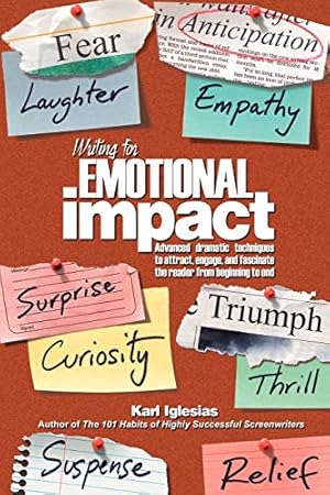 Seller image for Writing for Emotional Impact: Advanced Dramatic Techniques to Attract, Engage, and Fascinate the Reader from Beginning to End for sale by Pieuler Store