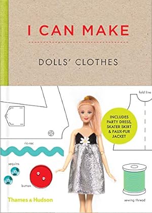 Immagine del venditore per I Can Make Dolls' Clothes: Easy-to-follow patterns to make clothes and accessories for your favourite doll venduto da Pieuler Store