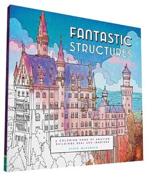 Bild des Verkufers fr Fantastic Structures: A Coloring Book of Amazing Buildings Real and Imagined zum Verkauf von Pieuler Store