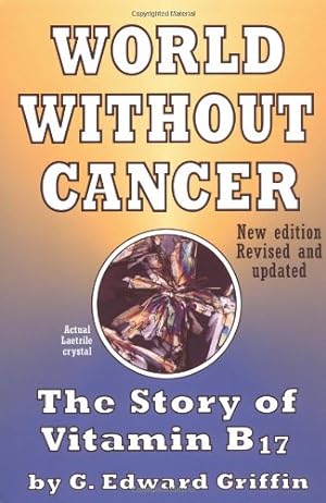 Imagen del vendedor de World Without Cancer: The Story of Vitamin B17 a la venta por Pieuler Store